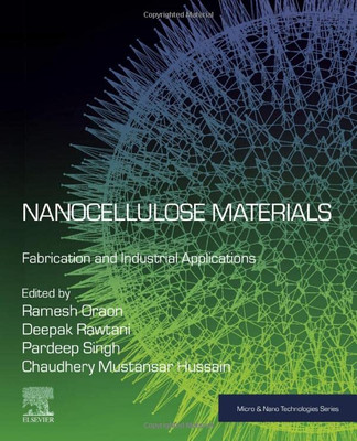 Nanocellulose Materials : Fabrication And Industrial Applications