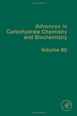 Advances In Carbohydrate Chemistry And Biochemistry - 9780128246283