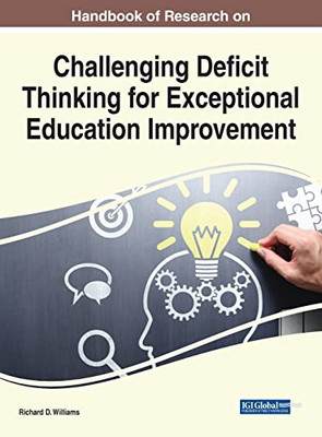 Handbook Of Research On Challenging Deficit Thinking For Exceptional Education Improvement