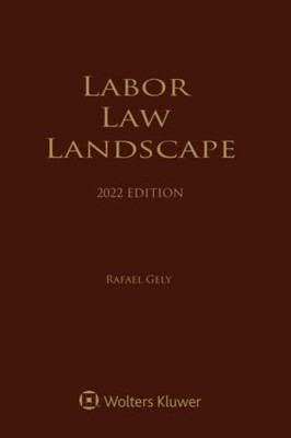 Labor Law Landscape : 2022 Edition