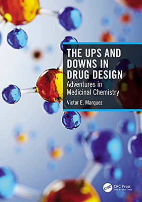 The Ups And Downs In Drug Design : Adventures In Medicinal Chemistry