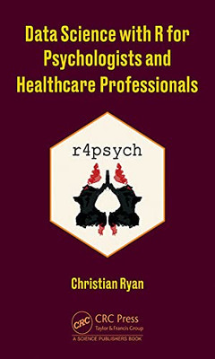 Data Science With R For Psychologists And Healthcare Professionals - 9780367618452