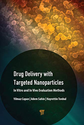 Drug Delivery With Targeted Nanoparticles : In Vitro And In Vivo Evaluation Methods