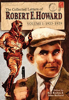 The Collected Letters Of Robert E. Howard, Volume 1 - 9781955446006