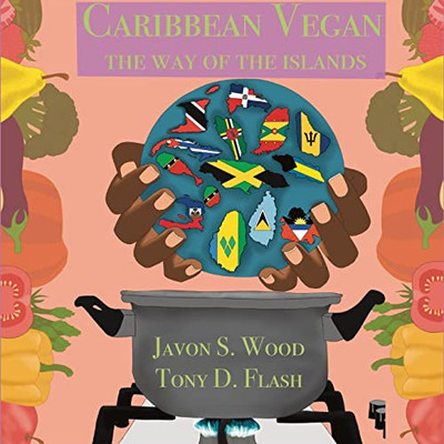 Caribbean Vegan : The Way Of The Islands