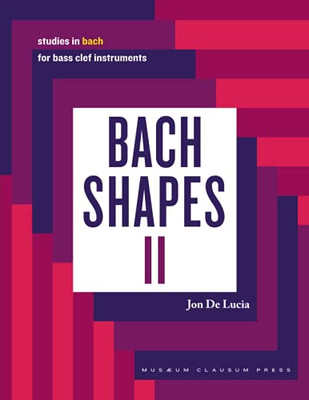 Bach Shapes Ii : Studies In Bach For Bass Clef Instruments