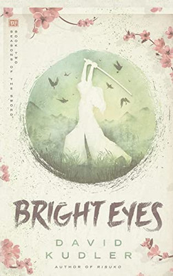 Bright Eyes : A Kunoichi Tale - 9781938808647