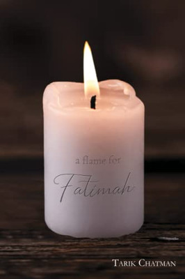 A Flame For Fatimah