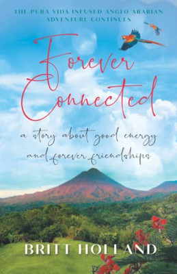 Forever Connected : A Story About Good Energy And Forever Friendships
