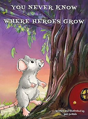 You Never Know Where Heroes Grow : '