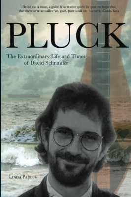 Pluck : The Extraordinary Life And Times Of David Schnaufer