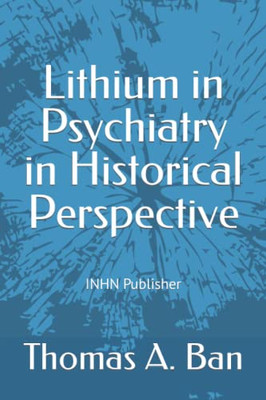 Lithium In Psychiatry In Historical Perspective