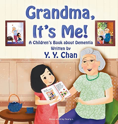 Grandma, It'S Me! : A Children'S Book About Dementia