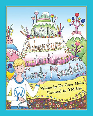 Will'S Adventure To The Candy Mountain - 9781737200246