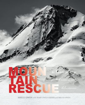 Mountain Rescue : A True Story Of Unexpected Mercies And Deliverance - 9781737054238