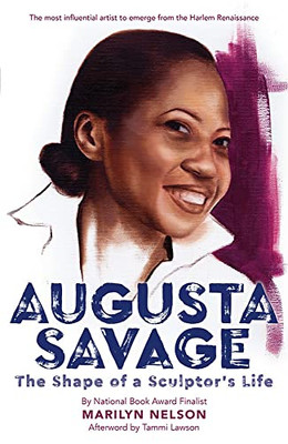 Augusta Savage : The Shape Of A Sculptor'S Life