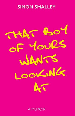 That Boy Of Yours Wants Looking At