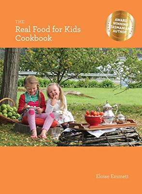 The Real Food For Kids Cookbook