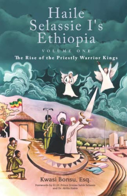 Haile Selassie I'S Ethiopia, Volume One: The Rise Of The Priestly Warrior Kings