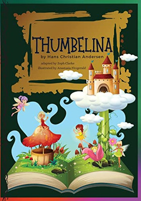 Thumbelina : Illustrated. Hans Christian Andersen'S Fairy Tale | Classic Stories