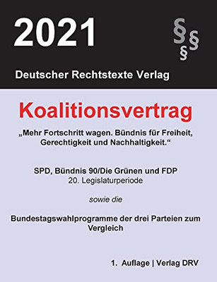 Koalitionsvertrag 2021 : Sowie Die Bundestagswahlprogramme Der Parteien