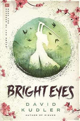 Bright Eyes : A Kunoichi Tale - 9781938808630