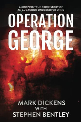 Operation George: A Gripping True Crime Story Of An Audacious Undercover Sting - 9781739813611
