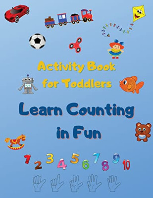 Activity Book For Toddlers : Educational & Fun Toddler Activities, Workbook For Count Toys And Name Their.