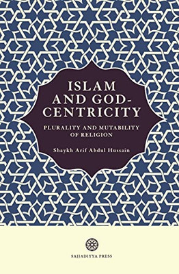 Islam And God-Centricity: Plurality And Mutability Of Religion