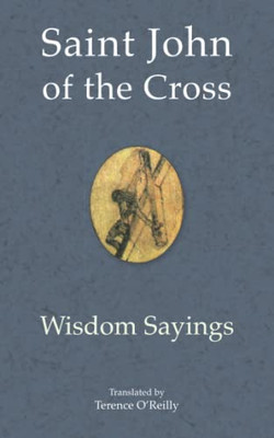 Saint John Of The Cross : Wisdom Sayings