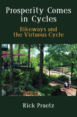 Prosperity Comes In Cycles : Bikeways And The Virtuous Cycle