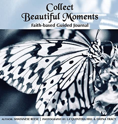 Create Beautiful Moments: Faith-Based Guided Journal