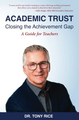 Academic Trust : Closing The Achievement Gap: A Guide For Teachers