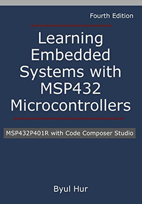 Learning Embedded Systems With Msp432 Microcontrollers : Msp432P401R With Code Composer Studio