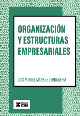 Organización Y Estructuras Empresariales: (Versión B/N)