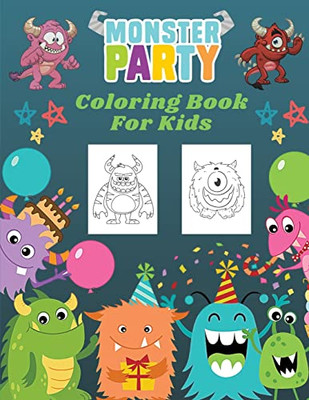 Monster Party Coloring Book For Kids : Monster Party Coloring Book For Kids: 50 Unique Monsters, Cute And Funny Monster Coloring Book For Kids (Large Cute Coloring Book For Kids)