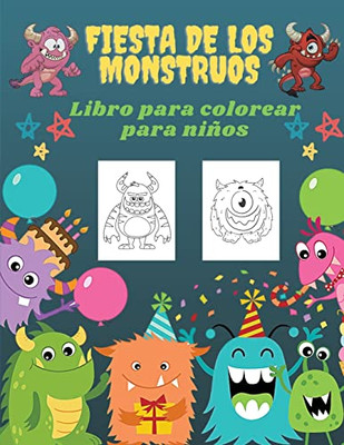 Fiesta De Los Monstruos Libro De Colorear Para Niños : Libro Para Colorear De Fiestas De Monstruos Para Niños: 50 Monstruos Únicos, Libro Para Colorear De Monstruos Lindos Y Divertidos Para Niños (Libro Para Colorear Grande Y Lindo Para Niños)