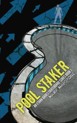 Pool Staker: An Ethan Wares Skateboard Series Book 3