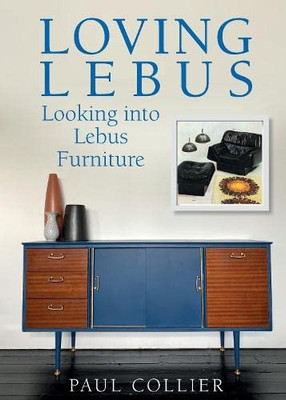 Loving Lebus : Looking Into Lebus Furniture