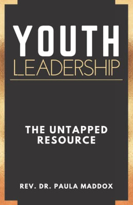 Youth Leadership : The Untapped Resource