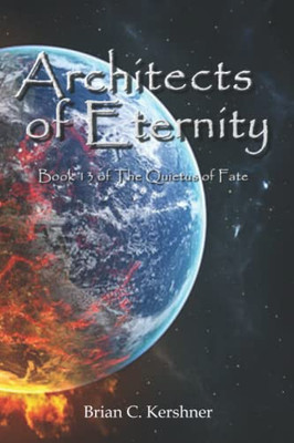 Architects Of Eternity : Book 13 Of The Quietus Of Fate