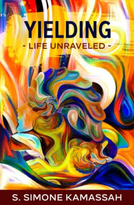 Yielding : Life Unraveled
