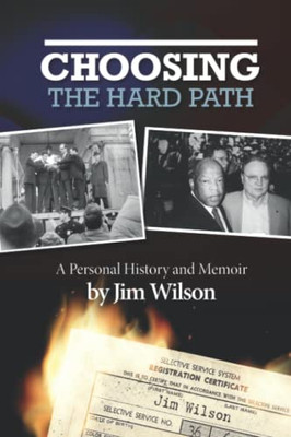 Choosing The Hard Path : A Personal History And Memoir