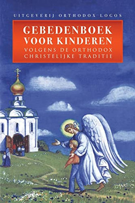 Gebedenboek Voor Kinderen : Volgens De Orthodox Christelijke Traditie