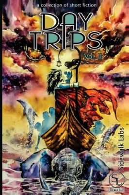 Day Trips, Vol. 2 : A Collection Of Speculative Fiction