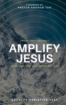 Amplify Jesus: Seeing Jesus In The Word For Your Daily Life
