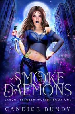 Smoke And Daemons : A Paranormal Demon Romance