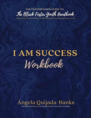 I Am Success Workbook : Youth Companion Guide To The Black Foster Youth Handbook