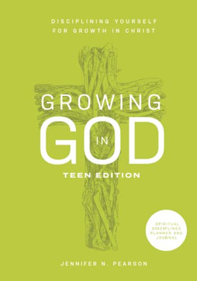 Growing In God: Teen Edition
