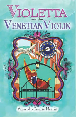 Violetta And The Venetian Violin - 9780645307122